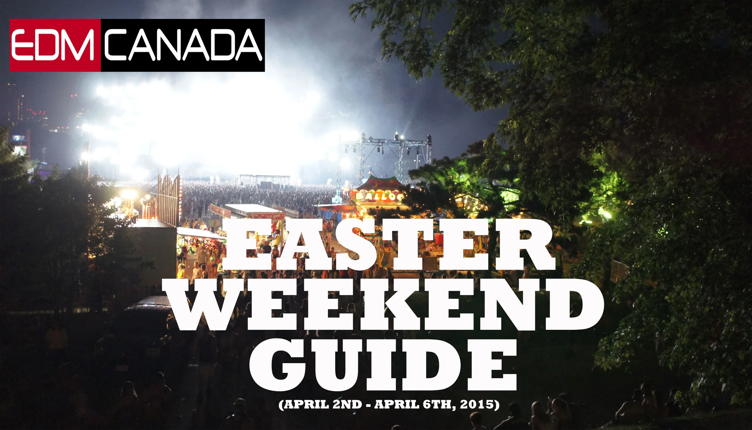 Easter Weekend Guide (April 2nd - 6th)