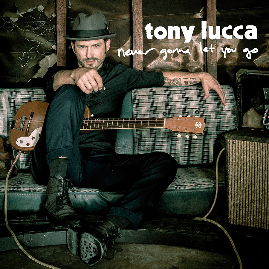 Tony Lucca-NeverGonnaLetYouGo-Single.jpeg