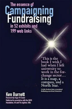The essence of Campaigning Fundraising by Ken Burnett