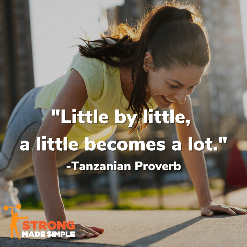 5 Quotes About Small Actions And Big Successes — Strong Made Simple, San  Diego Personal Trainer