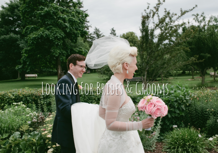 Looking For Brides & Grooms!
