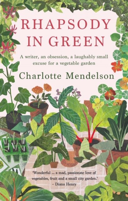 Rhapsody in Green — Charlotte Mendelson