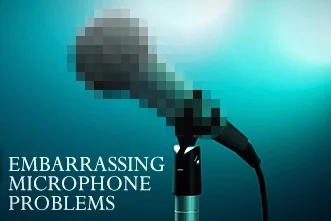 CL-embarrassing-mic-problems.jpg