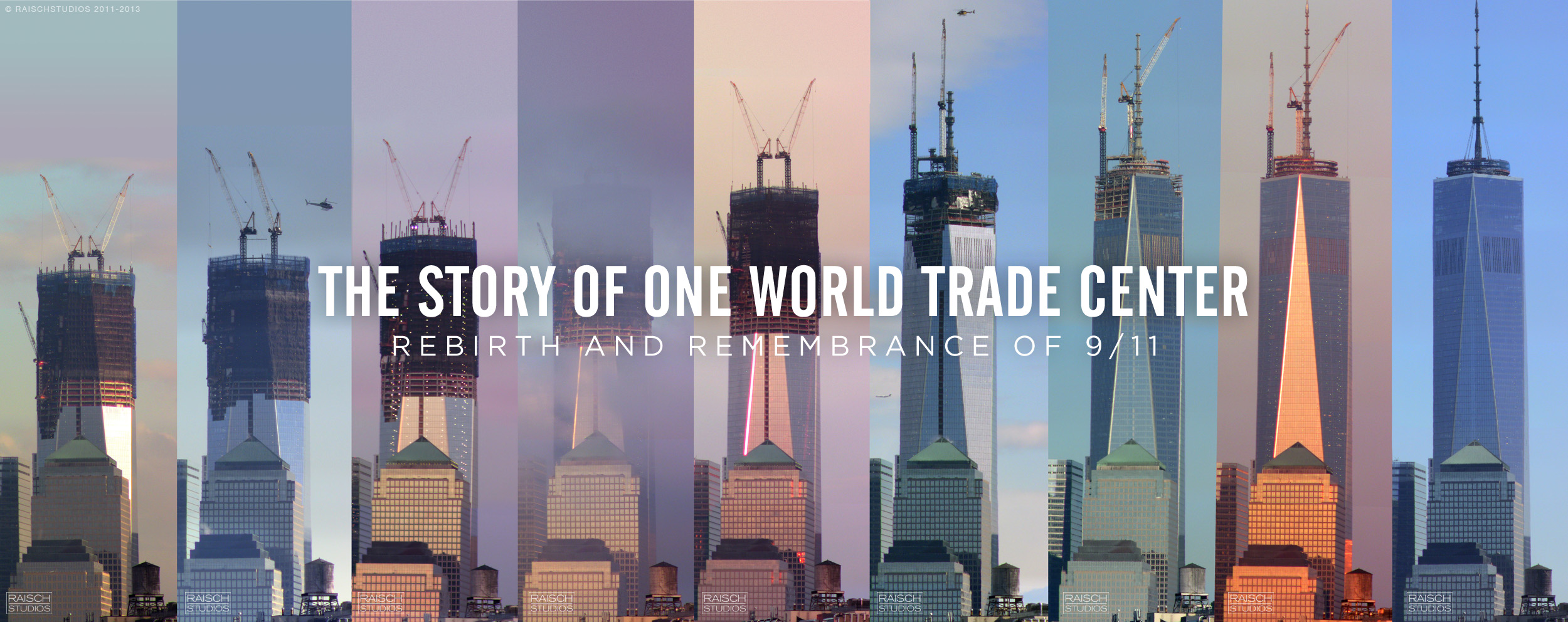 One World Trade Center rising: Photographed from 2011-2013 © Raisch Studios