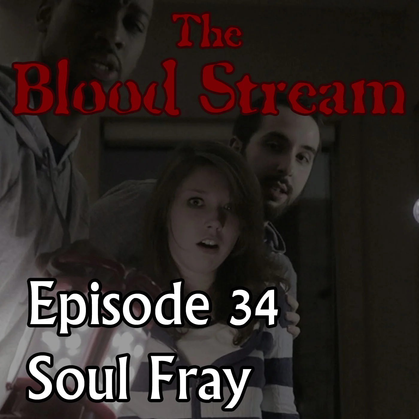 The Blood Stream - Episode 00034 - Soul Fray episode artwork