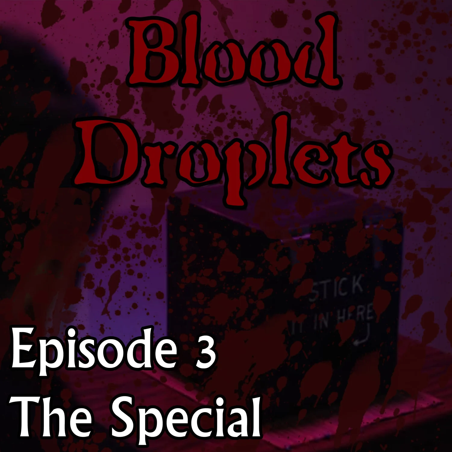 Blood Droplets - Episode 00003 - The Special episode artwork