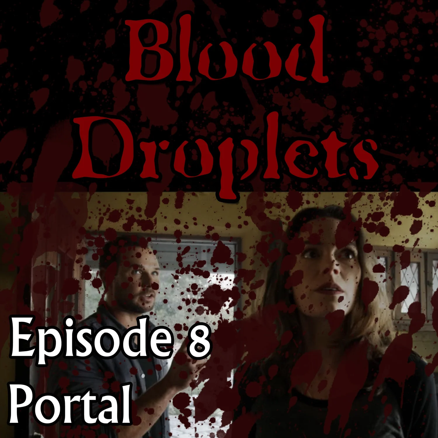 Blood Droplkets - Episode 00008 - Portal (2019) episode artwork