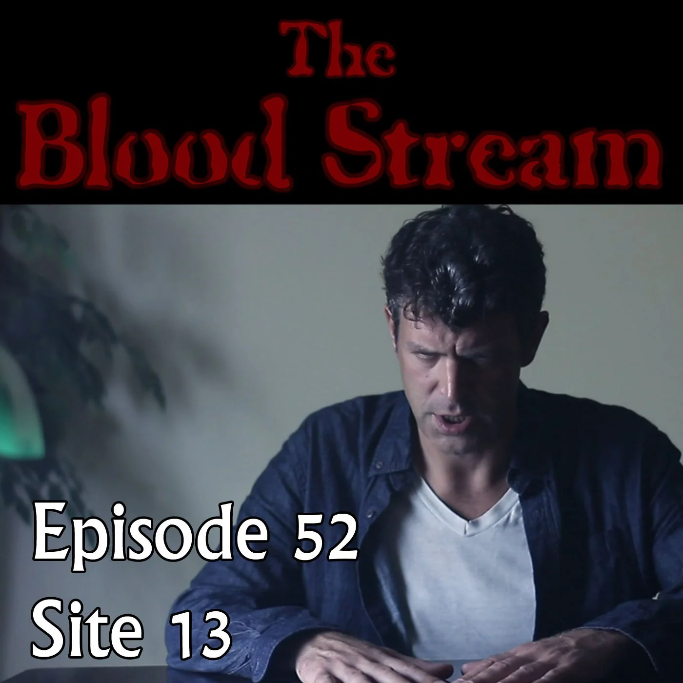 The Blood Stream - Episode 00052 - Site 13 episode artwork