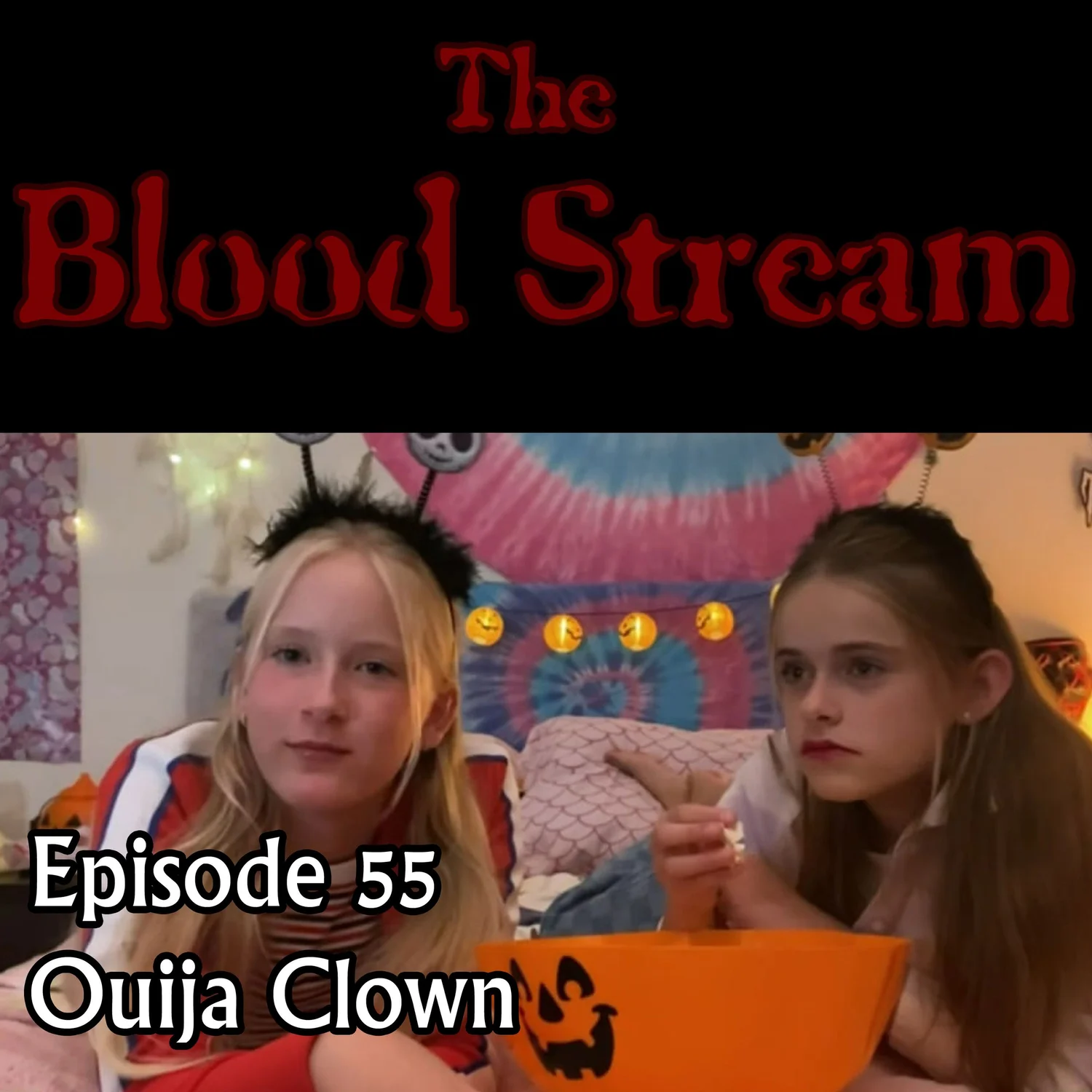 The Blood Stream - Episode 00055 - Ouija Clown episode artwork