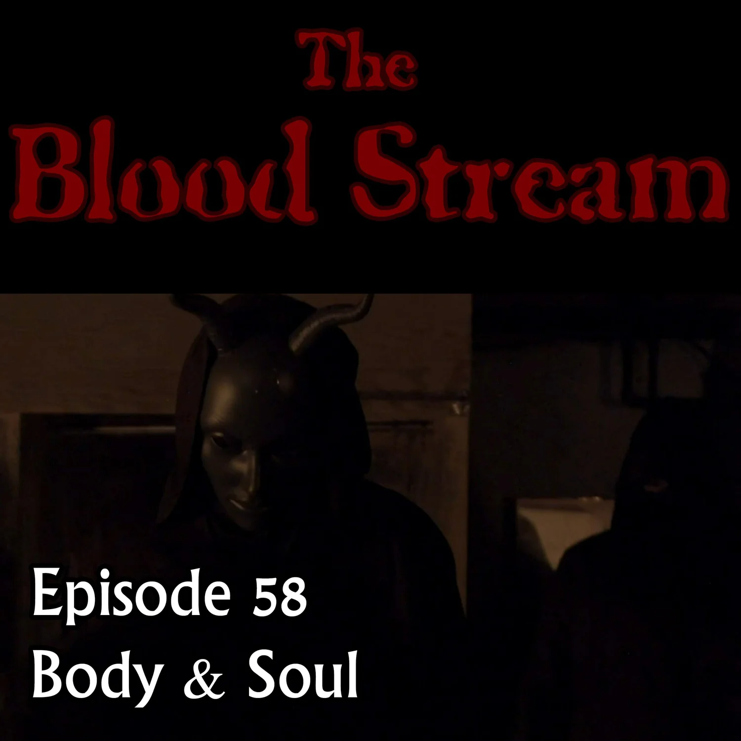 The Blood Stream - Episode 00058 - Body & Soul episode artwork