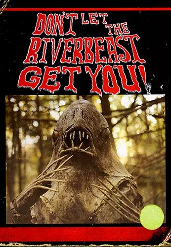 Don't Let the Riverbeast Get You! (2012)