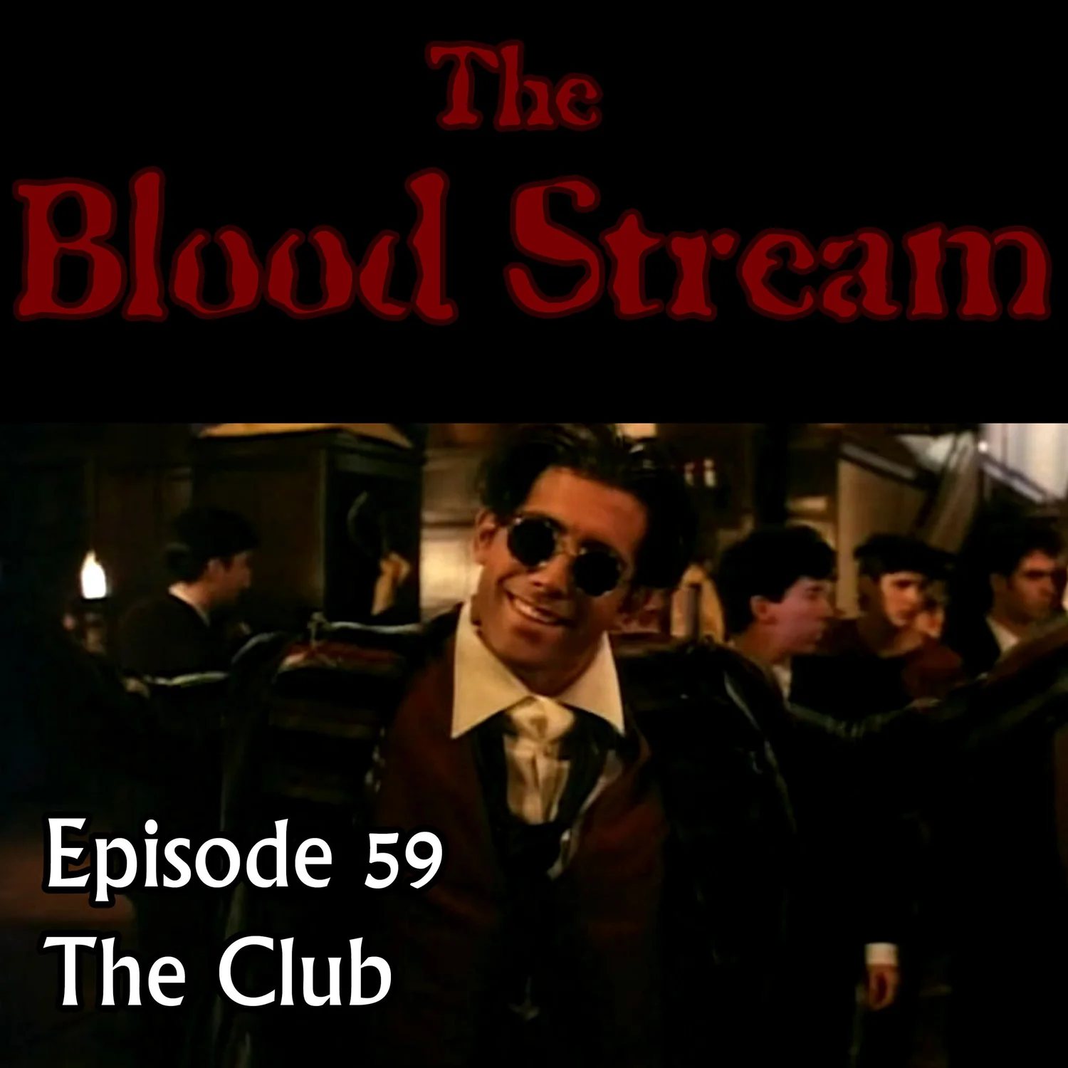 The Blood Stream - Episode 00059 - The Club episode artwork