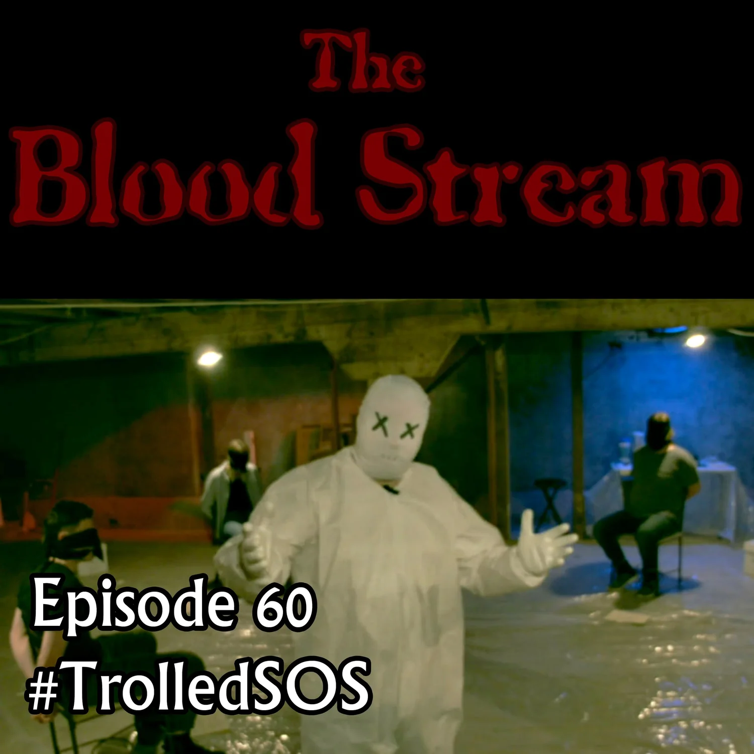 The Blood Stream - Episode 00060 - #TrolledSOS episode artwork