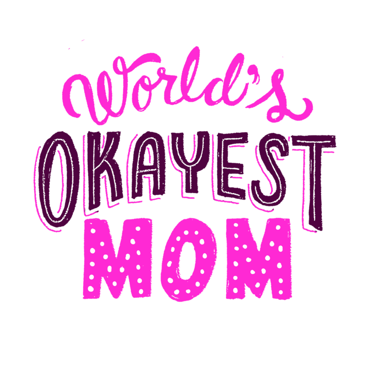 Worlds Okayest Mom