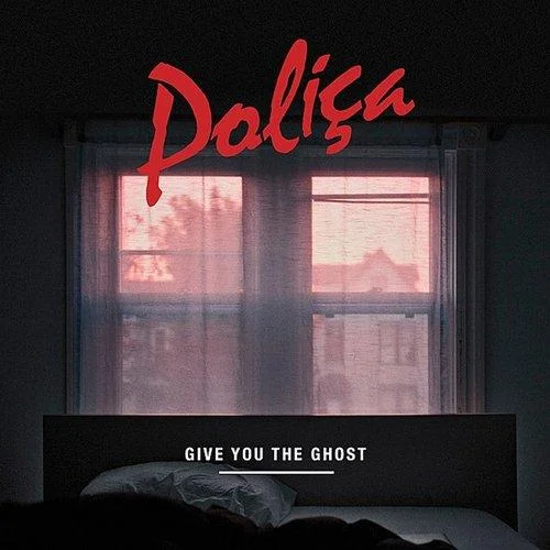 polica-give-you-the-ghost.jpg