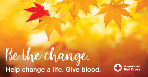 Fall leaves with text reading "Be the change. Help change a life. Give Blood." and the American Red Cross logo