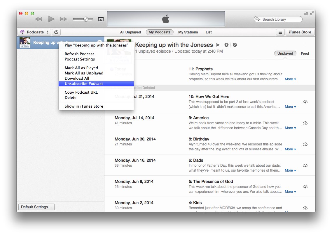 Step 2: If you are using a Mac, hold down the CONTROL key on your keyboard and click (on a PC, right click) on "Keeping Up with The Joneses" in the left hand column to bring up the menu pictured above. Then click on Unsubscribe Podcast.