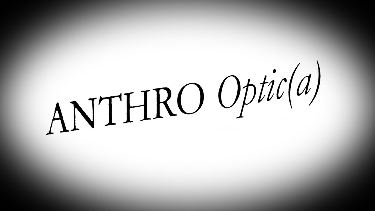 Anthro Optic(a)