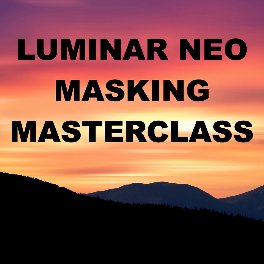 Luminar Neo Masking Masterclass — Jim Nix