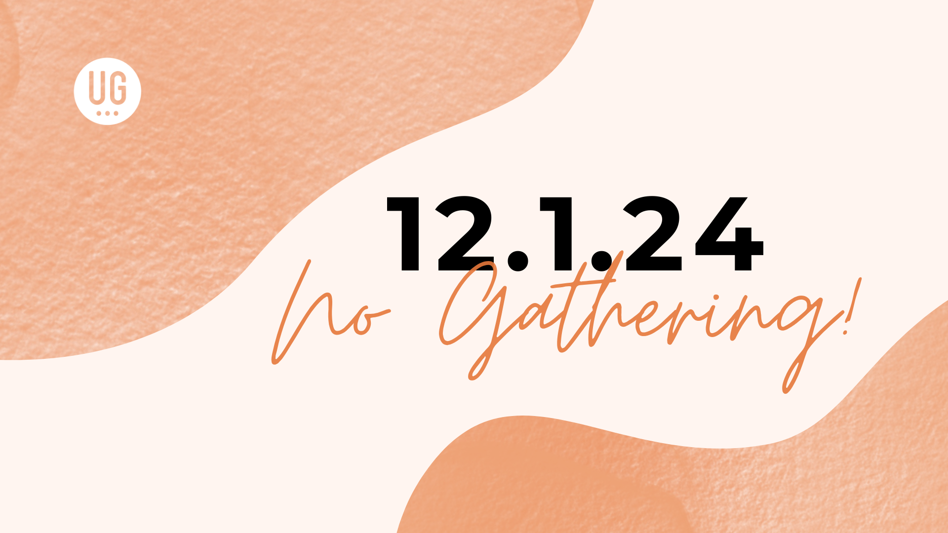 NO SUNDAY GATHERING 