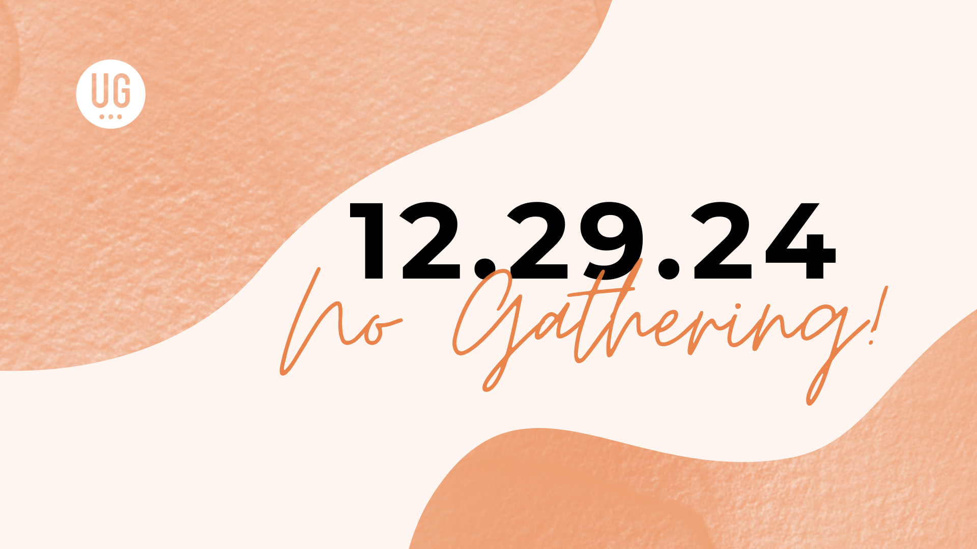 NO SUNDAY GATHERING  