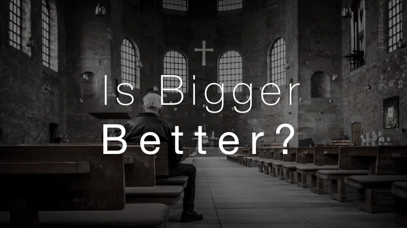 Bigger