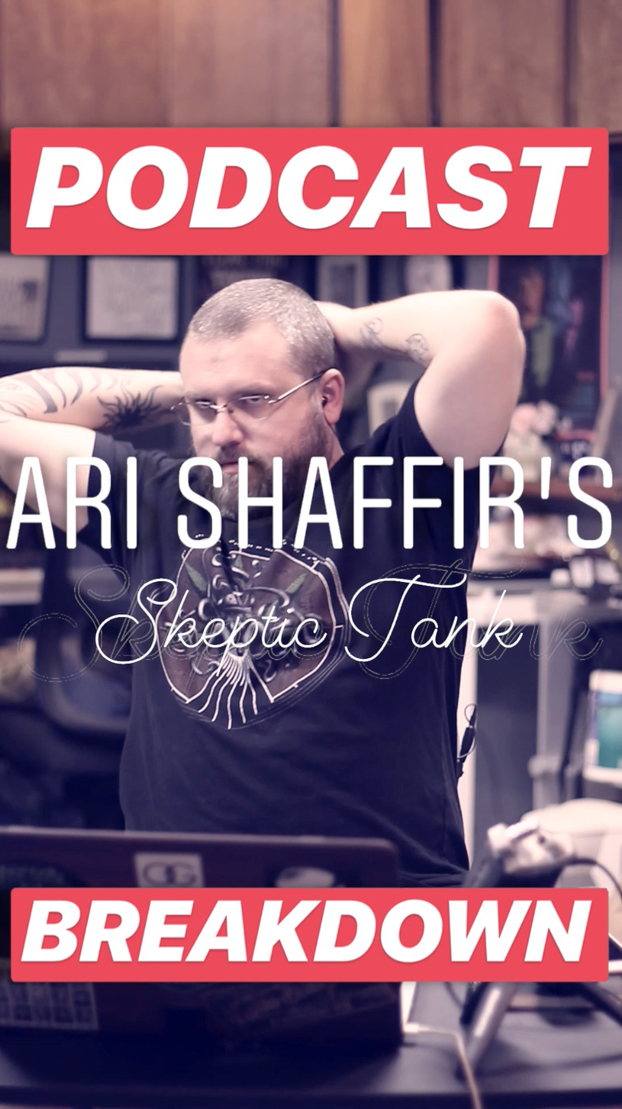 Podcast Breakdown - Ari Shaffir’s Skeptic Tank || Ray Taylor Show