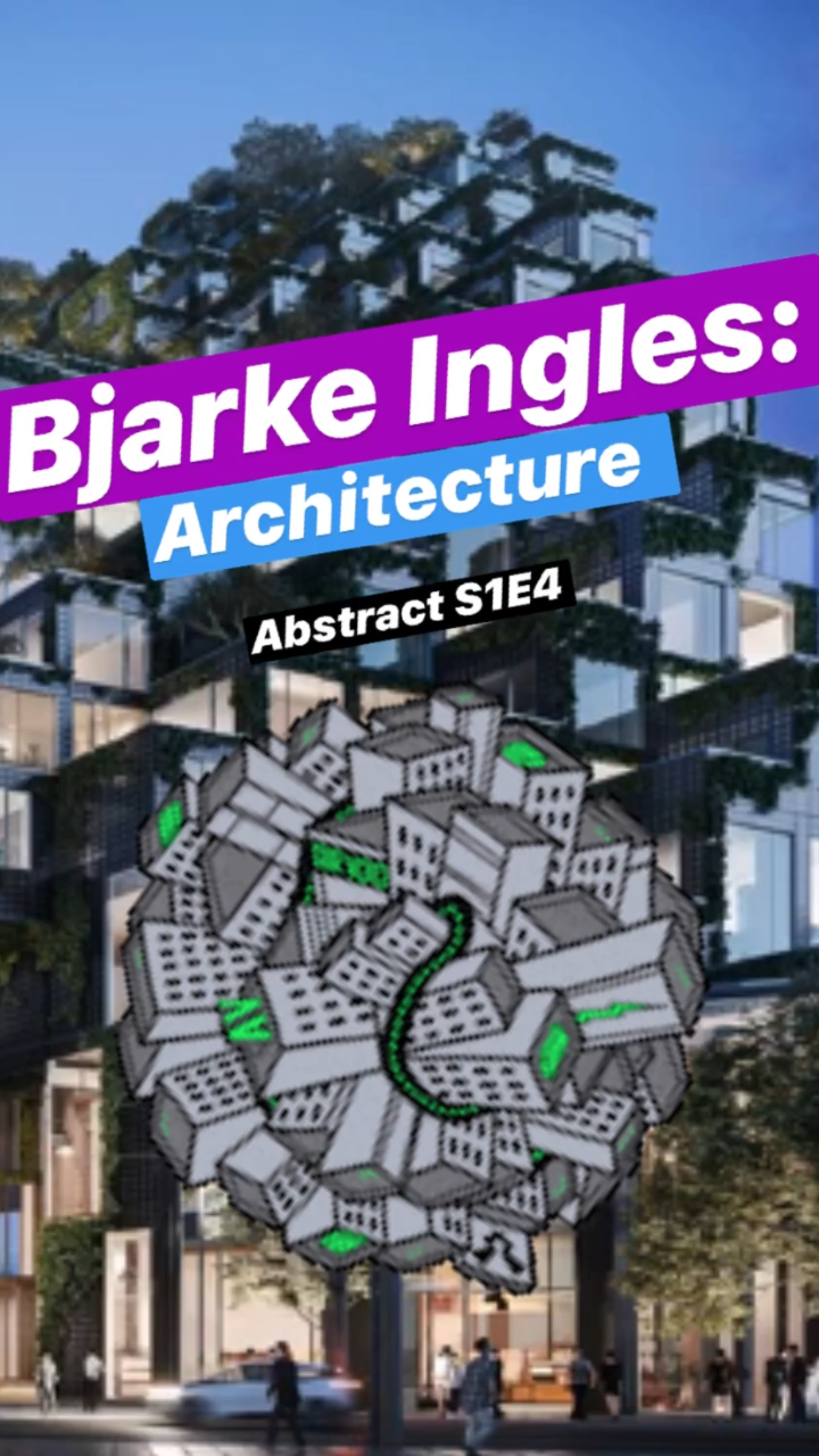 Bjarke Ingels: Architecture - Abstract S01E04 || Ray Taylor Show