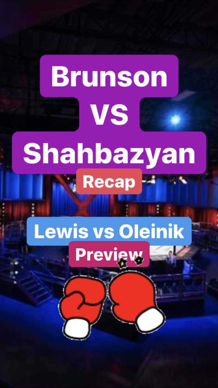 Brunson v Shahbazyan Recap - Lewis v Oleinik Preview || Ray Taylor Show