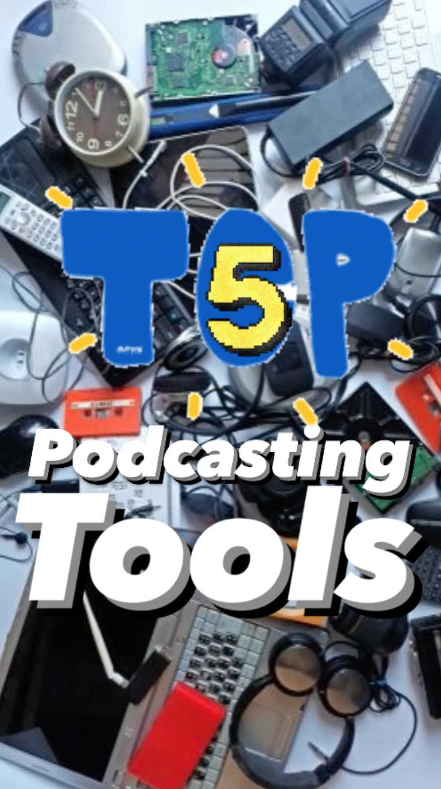 Top 5 - Podcasting Tools - Ray Taylor Show