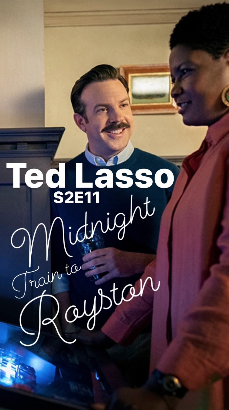 Ted Lasso S2E11 “Midnight Train to Royston” - Episode Recap - Ray Taylor Show
