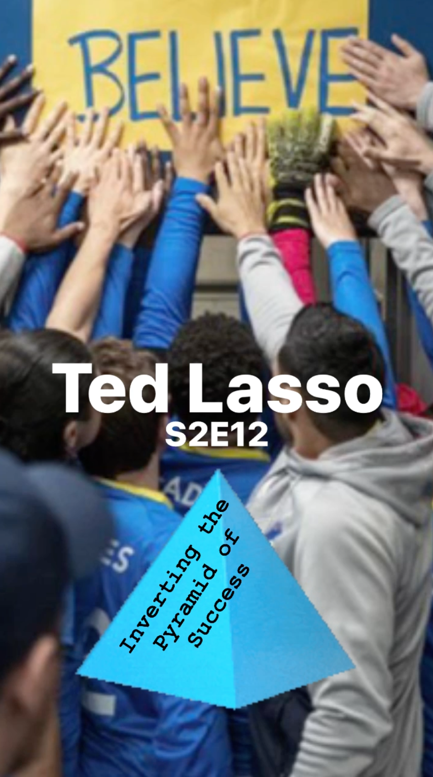 Ted Lasso S2E12 “Inverting the Pyramid of Success” - Episode Recap - Ray Taylor Show