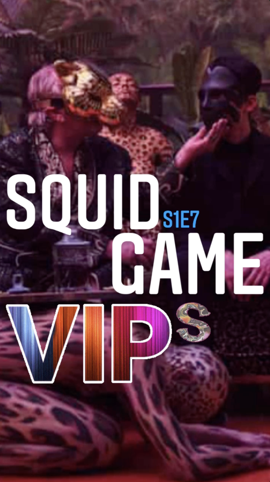 Squid Game S1E7 “VIPS” - Episode Recap - Ray Taylor Show