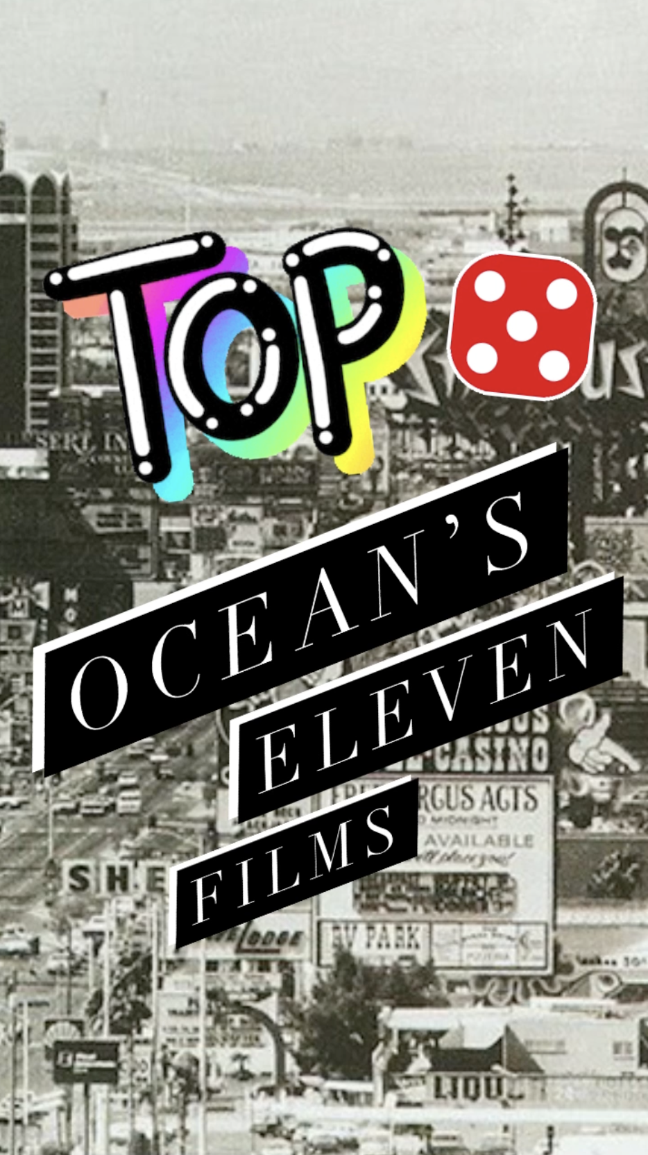 Top 5: Ocean’s Eleven Films - Ranked - Ray Taylor Show 