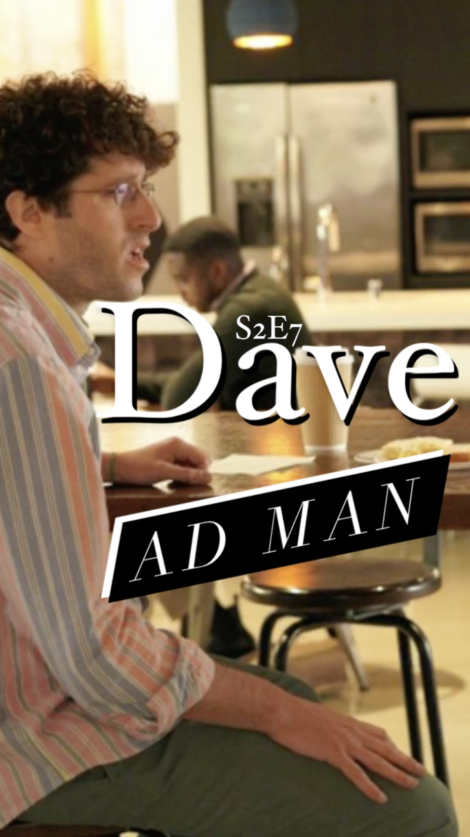 Dave S2E7 “Ad Man” - Episode Recap - Ray Taylor Show