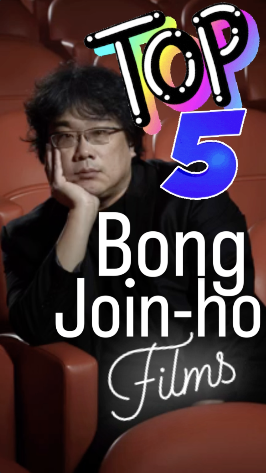 Top 5: Bong Joon-ho Films - Ranked - Ray Taylor Show 