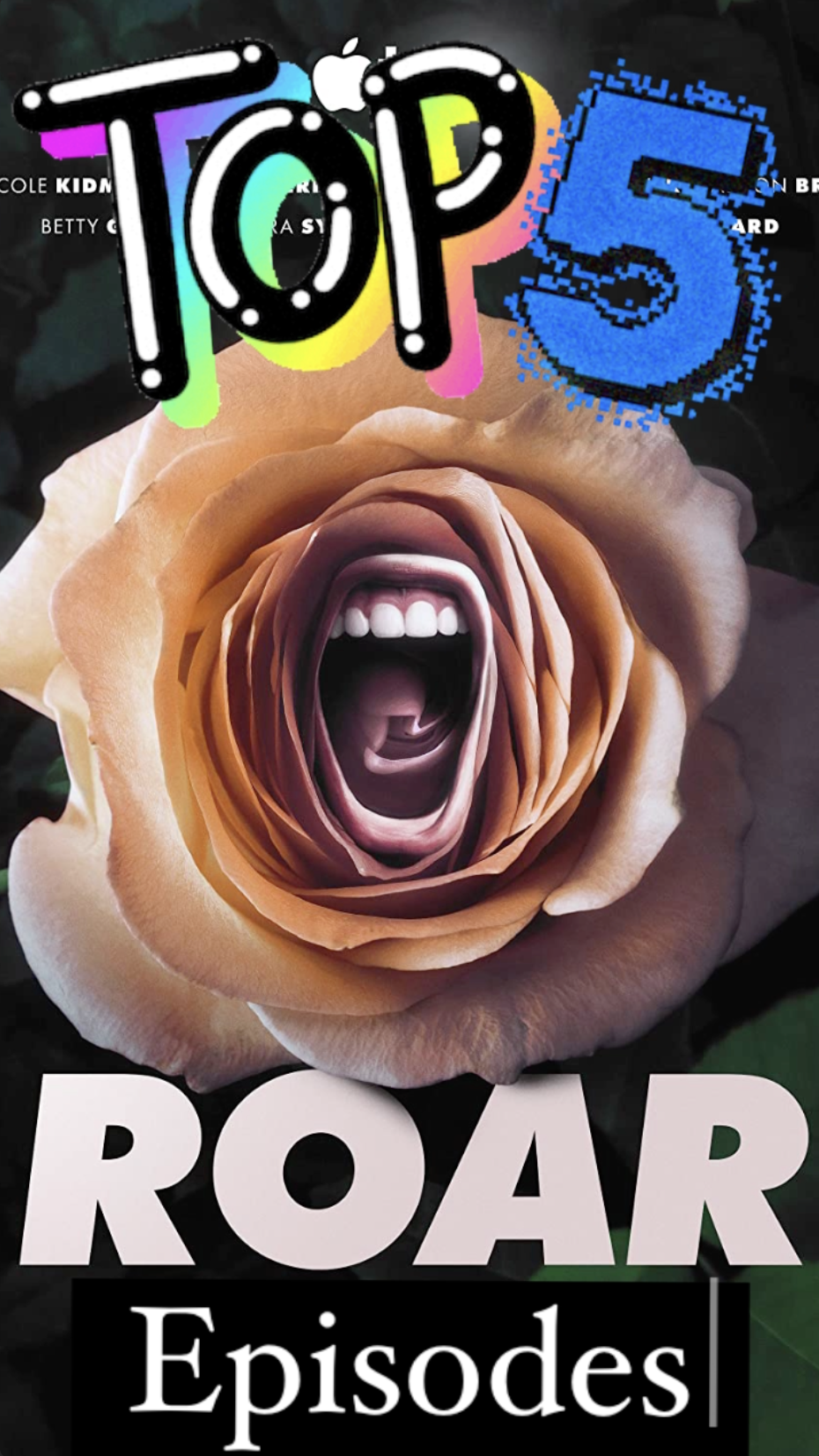 Top 5: Roar Episodes Ranked Best to Worst - Liz Flahive - Carly Mensch - Betty Gilpin - Cynthia Erivo - Alison Brie - RTS 