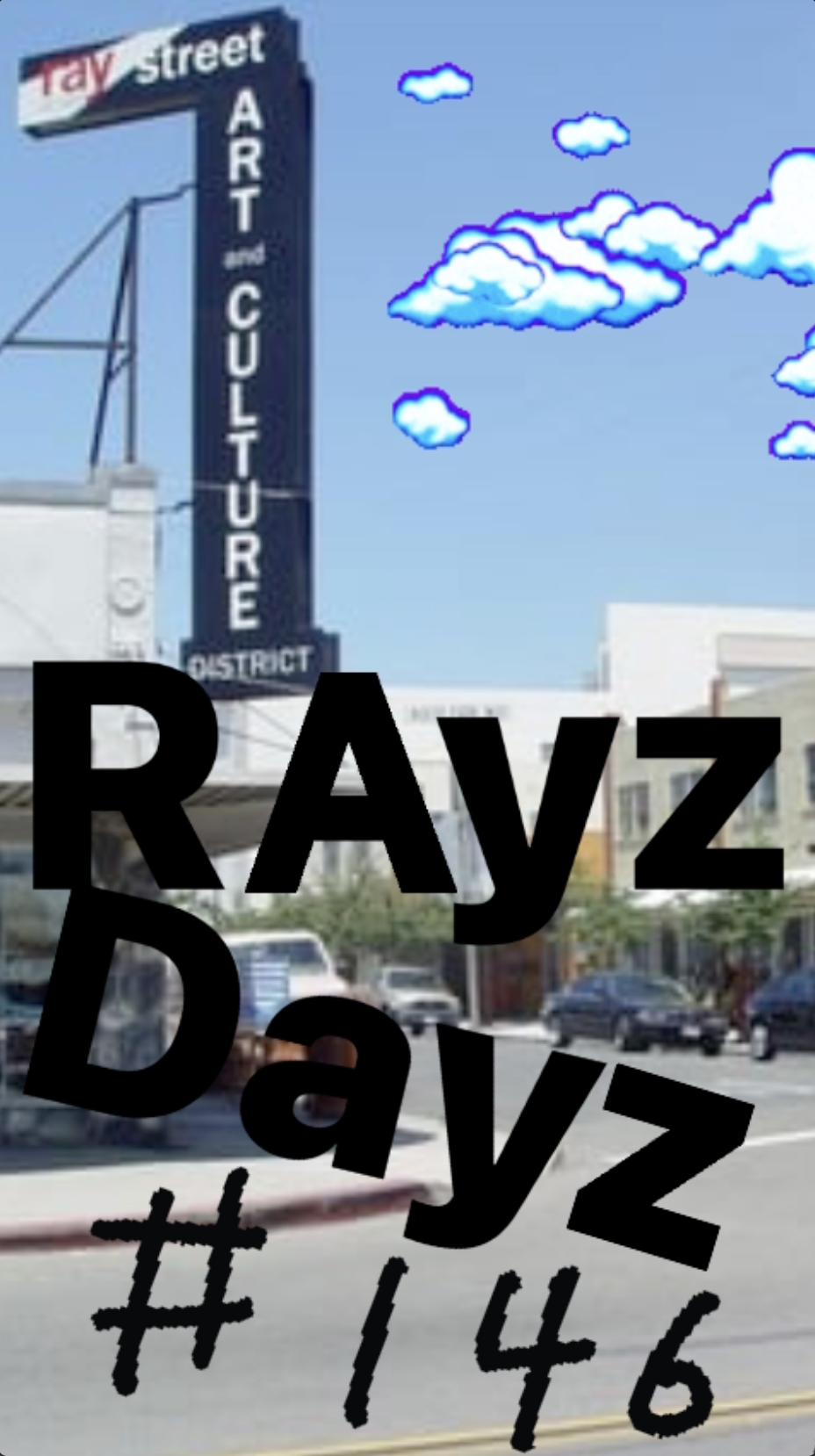 Rayz Dayz 146: Weekly Diary Podcast with Ray Taylor - Artist, Podcaster, Business Owner
