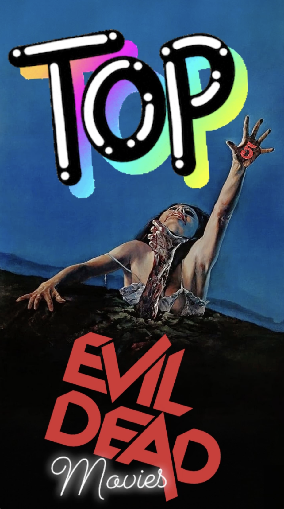 Top 5: Evil Dead Movies Ranked - Ray Taylor Show