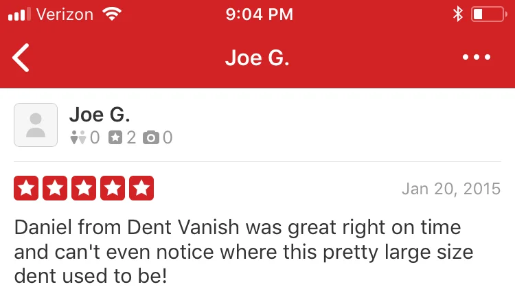 Daniel from Dent Vanish was great right on time and can't even notice where this pretty large size dent used to be!