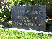 Writer-Director Billy Wilder's headstone "I'm a writer, but then nobody's perfect" (image is in the public domain)