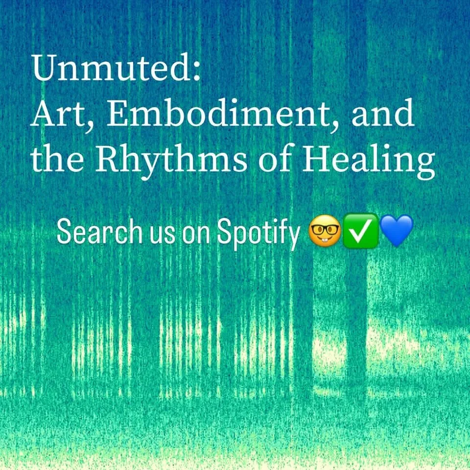New Podcast: Unmuted — Art, Embodiment, and the Rhythms of Science
