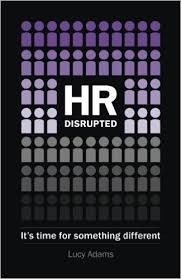 HR DISRUPTED - THE BOOK EVERY 'HR' PERSON SHOULD READ