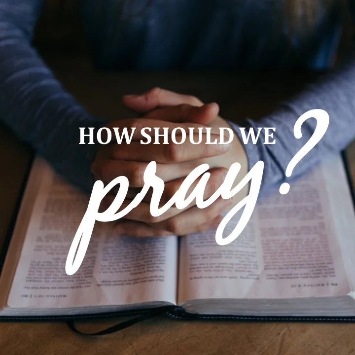 How-Should-We-Pray.jpeg