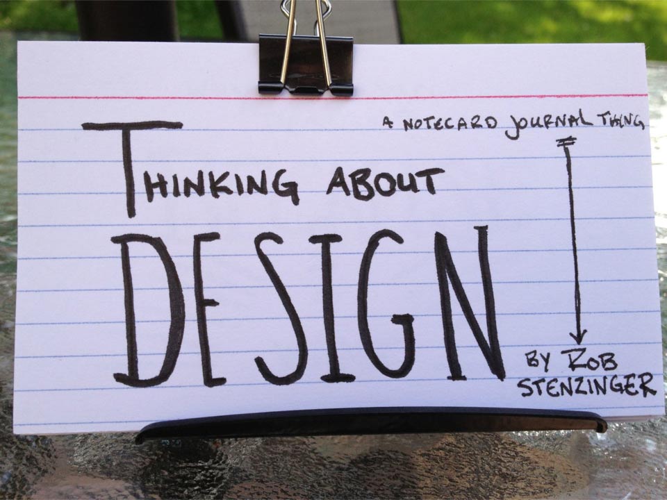 Thinking-About-Design---A-Notecard-Journal-Thing-by-Rob-Stenzinger-page1.jpg