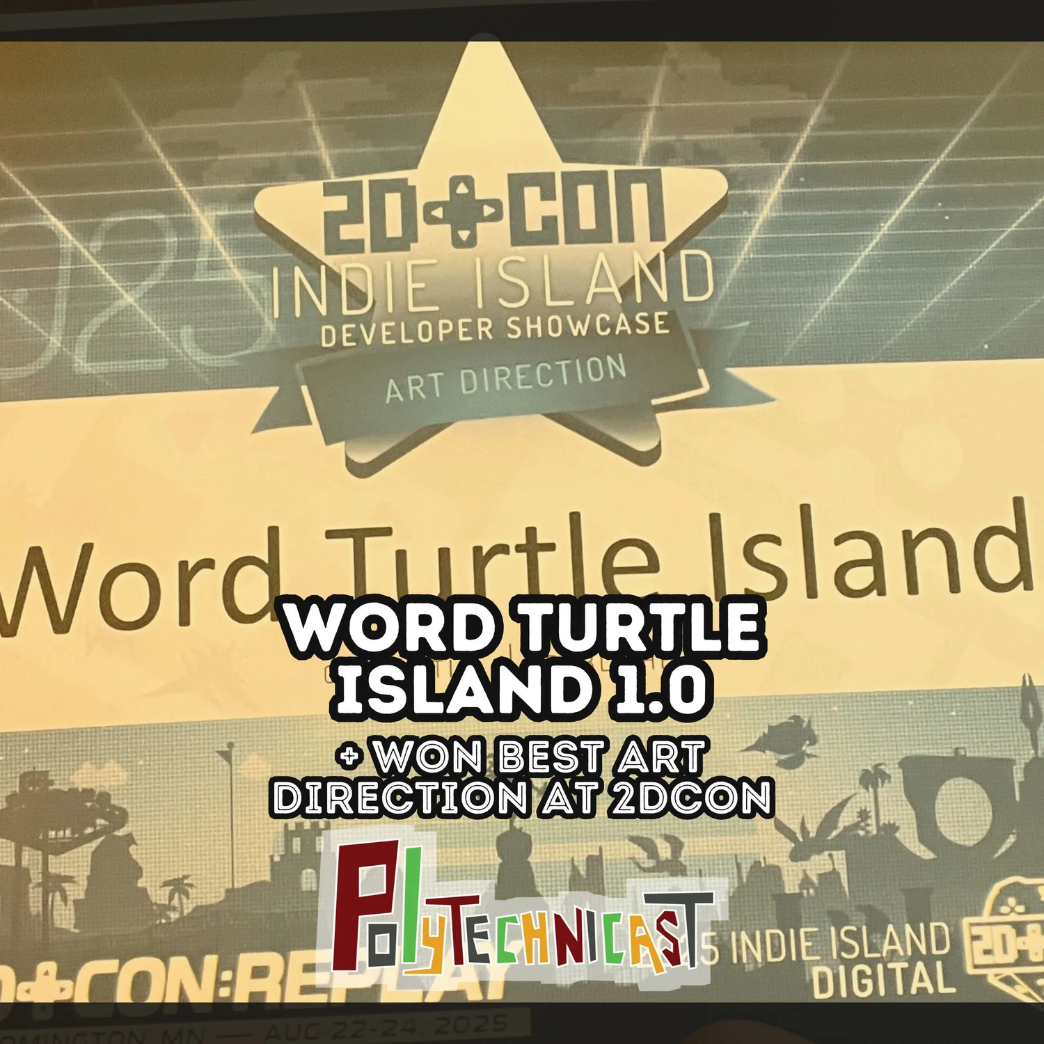 Polytechnicast - Word Turtle Island 1.0 and Winning an Award at 2D Con