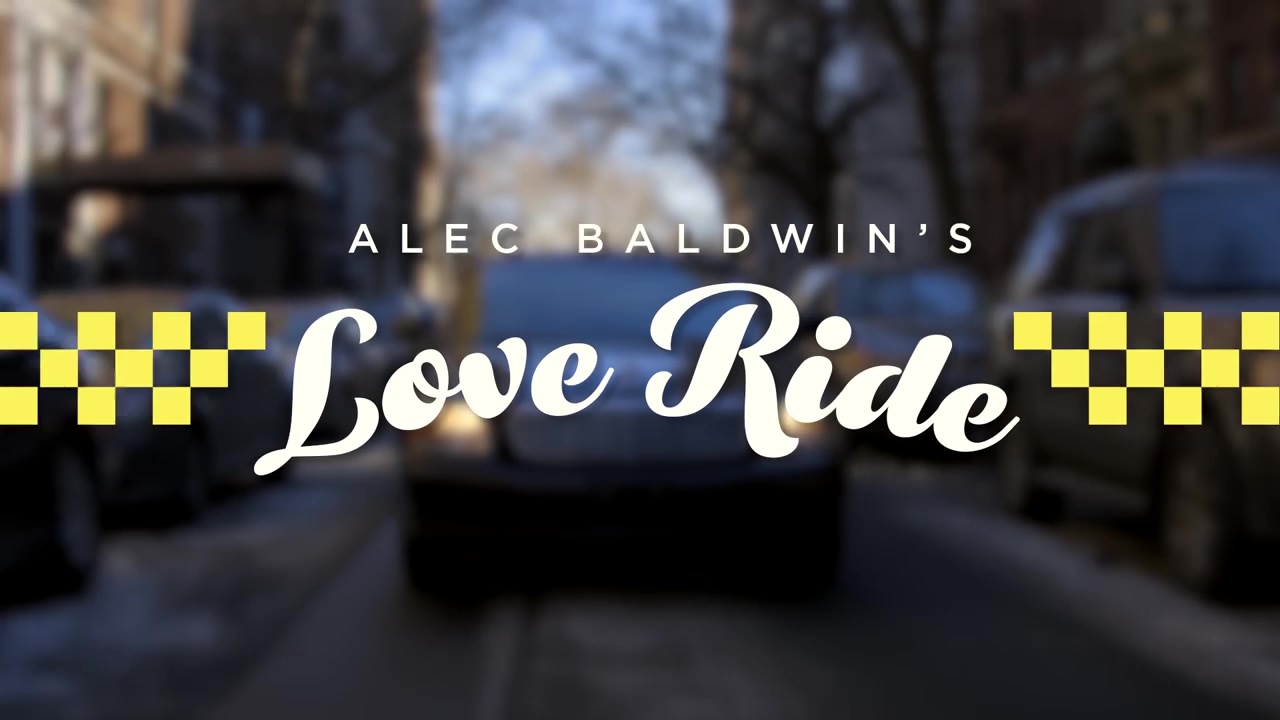 ALEC BALDWIN'S LOVE RIDE