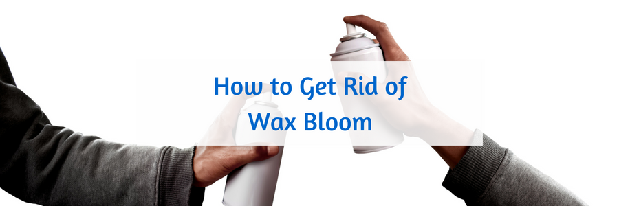157 How to Get Rid of Wax Bloom.png