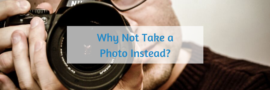 223 Why Not Take a Photo Instead.png