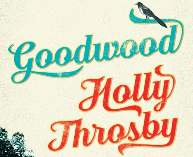 Holly Throsby’s Goodwood Source: Allen and Unwin